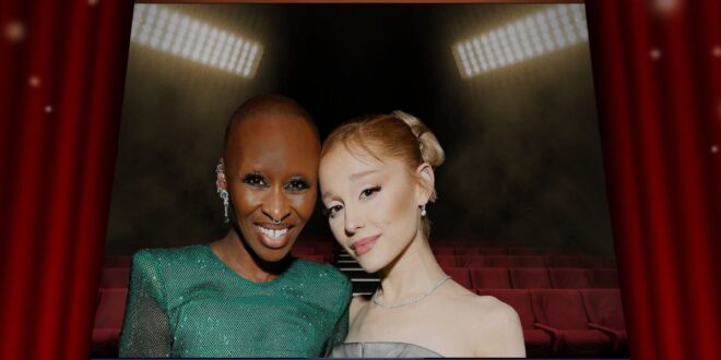 أريانا غراندي وسينثيا إريفو… علاقة صداقة ونجاح و“كيمياء فنية” بدأت من فيلم وانتقلت إلى الواقع